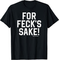 For Feck's Sake! -Sister Michael Funny Northern Irish Slang Apparel | Viral Streetwear Style