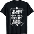 I u2019m With Michael Hobbs Prospect Baseball Fan Gear Apparel | Premium Quality