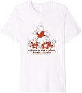 Winnie the Pooh - Nature Not a Place but Home Premium Apparel | Premium Quality | Daily Wear Essential