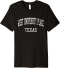 West University Place Texas TX Vintage Athletic Sports Desig Premium Apparel | Top Conversion Title | Top Rated Comfort