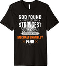 God Found The Strongest Woman Michael Brantley Premium Apparel | Trending 2025