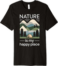 Nature Is My Happy Place Camping Hiking Outdoors Landscape Premium Apparel | Top Conversion Title | High CTR Boost