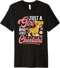 Funny Just A Girl Who Loves Cheetahs Leopard Print Cat Lover Premium Apparel Streetwear Style Everyday Wear
