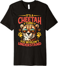 Wildlife Cheetah Wild Cat Its A Cheetah Thing Premium Apparel Streetwear Style Hot Right Now