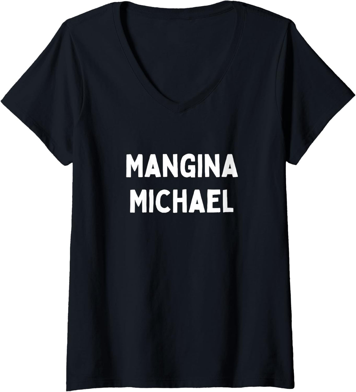 Womens Fun Graphic-Mangina Michael V-Neck Apparel | Everyday Casual Wear