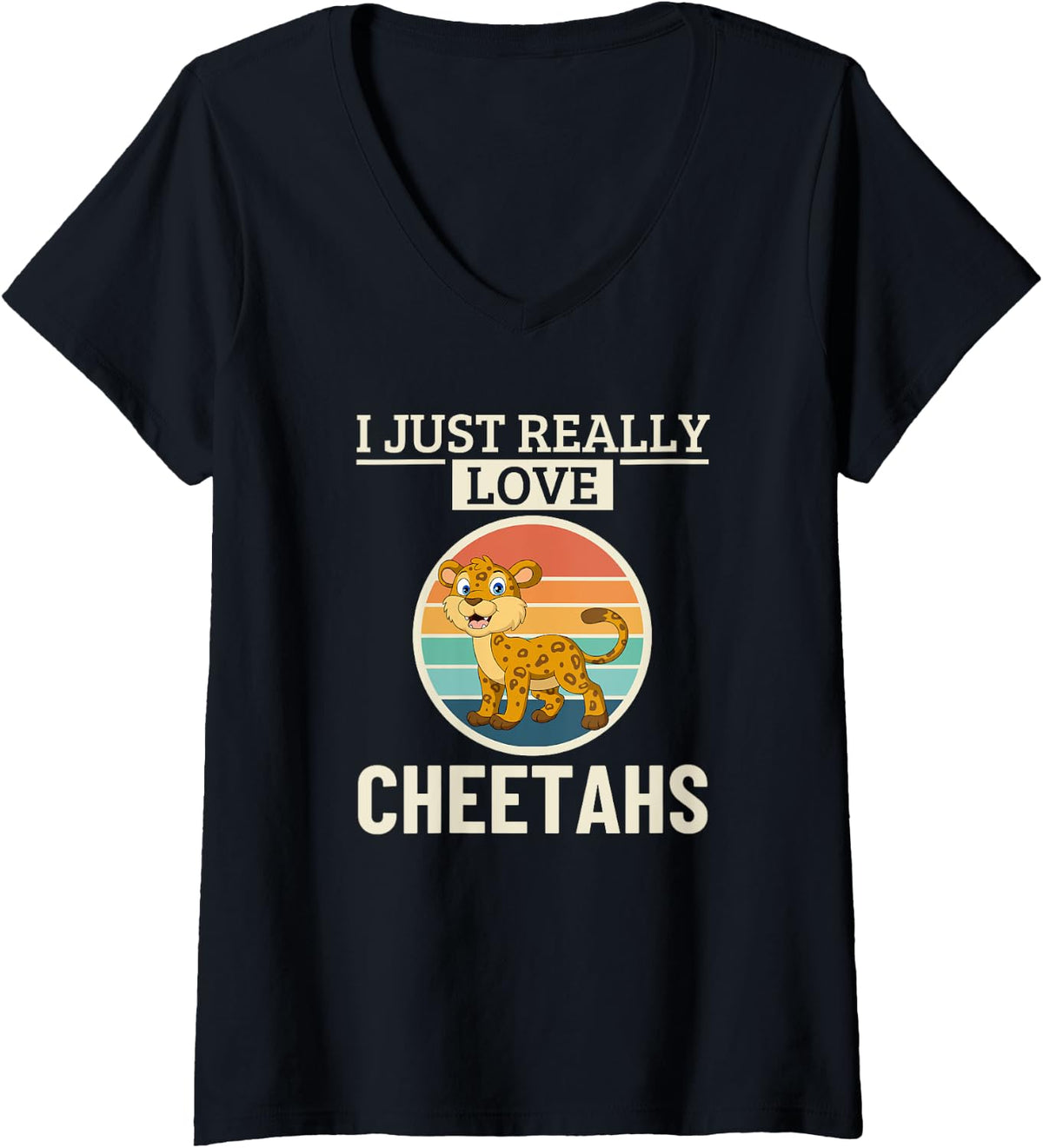 Womens Cheetah I Just Really Love Cheetahs V Neck Apparel Streetwear Style Best Seller Look