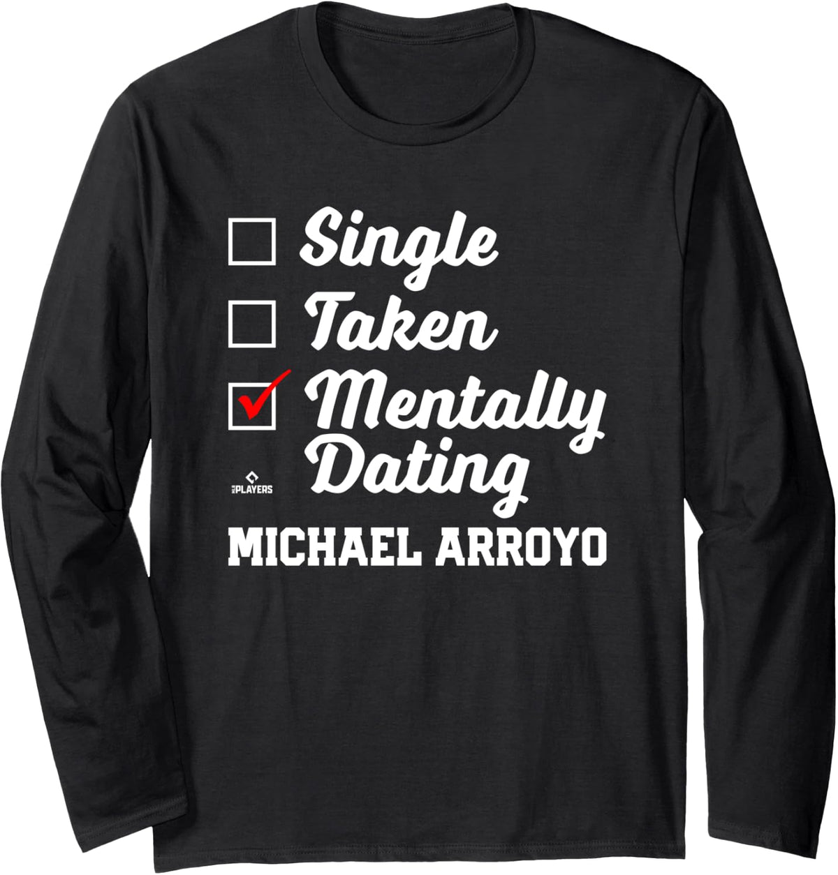 Mentally Dating Michael Arroyo Prospect Baseball Fan Gear Long Sleeve Apparel | US Best Seller