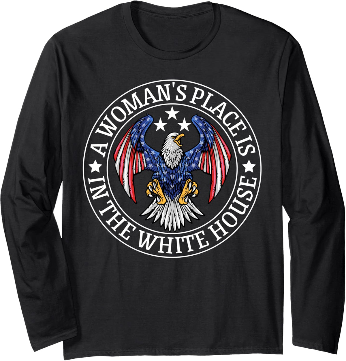 A Woman's Place is in the White House Women Teens Girls Long Sleeve T-Shirt | Trending 2025 | Perfect Gift Choice