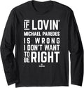 If Loving Michael Paredes Prospect Baseball Fan Gear Long Sleeve Apparel | Premium Quality