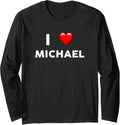 I Love MICHAEL T-Shirt Name Shirt MICHAEL Long Sleeve T-Shirt | Perfect Gift Idea