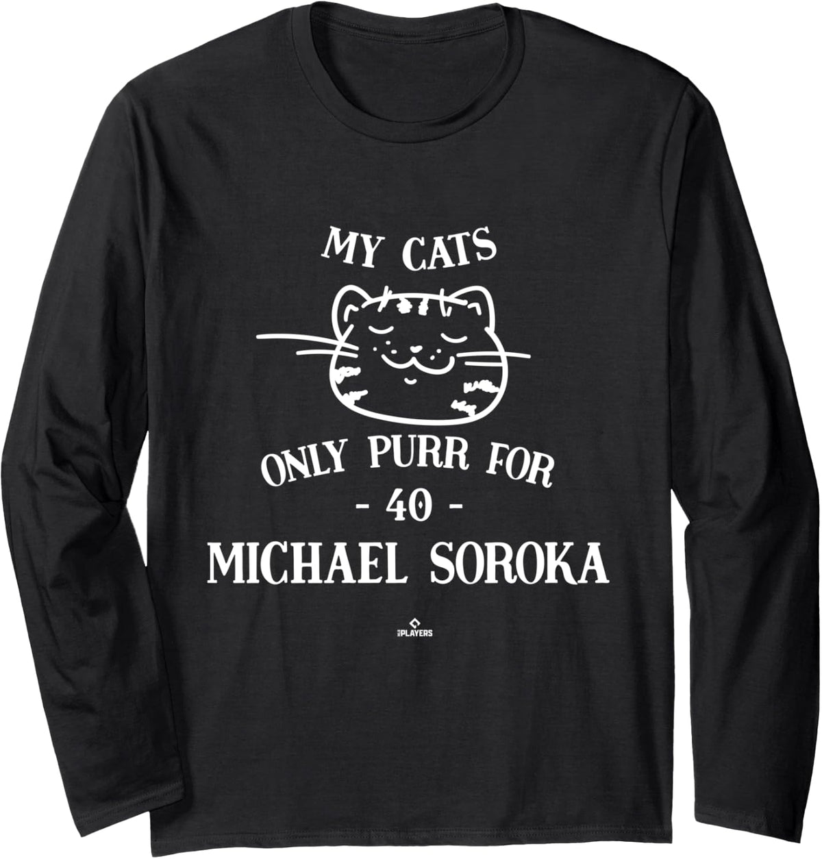 Cat Lovers for Michael Soroka Atlanta MLBPA Long Sleeve Apparel | Trending 2025