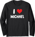 I Love Michael - Heart - Name Long Sleeve Apparel | Everyday Casual Wear