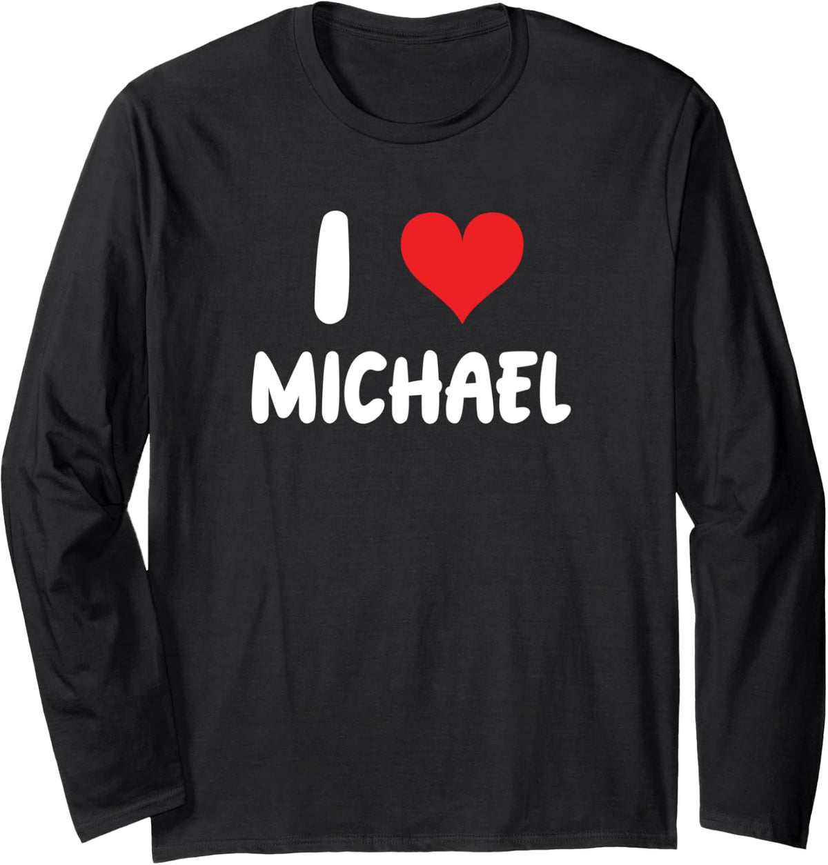 I Love Michael - Heart - Name Long Sleeve Apparel | Everyday Casual Wear