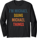 I'm Michael Doing Michael Things Long Sleeve Apparel | Trending 2025