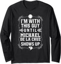 I u2019m With Michael De La Cruz Prospect Baseball Fan Gear Long Sleeve Apparel | Perfect Gift Idea