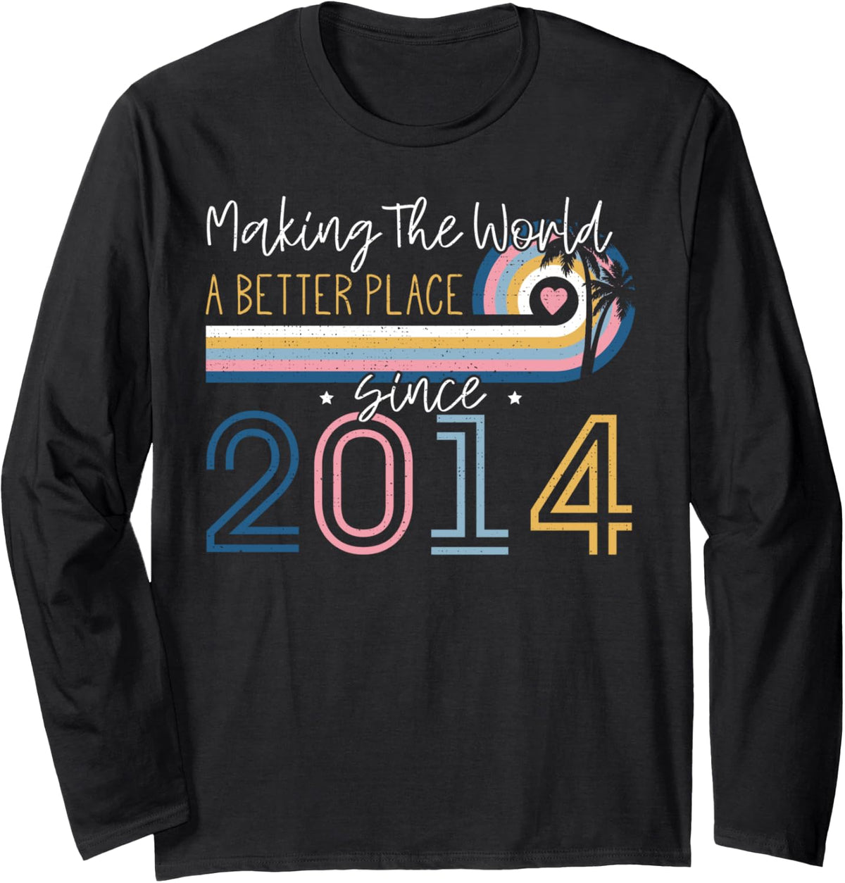 8 Year Old Girl Making The World Better Place Since 2014 Long Sleeve T-Shirt | US Viral Pick | High CTR Boost