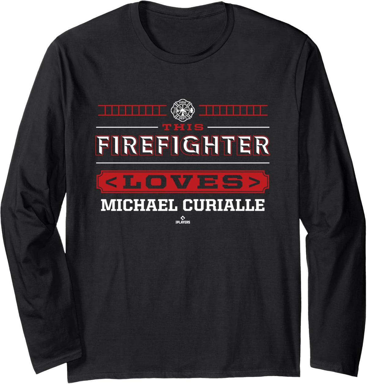 This Firefighter Loves Michael Curialle Prospect Baseball Long Sleeve Apparel | Premium Quality