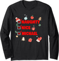 Naughty Nice Michael Funny Christmas Michael Name Long Sleeve Apparel | Perfect Gift Idea