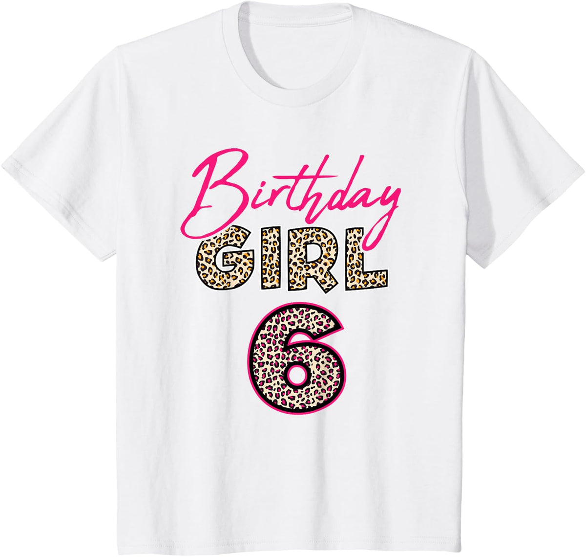 6th Birthday Girl Leopard 6 Years Old Apparel Streetwear Style Gift Ready