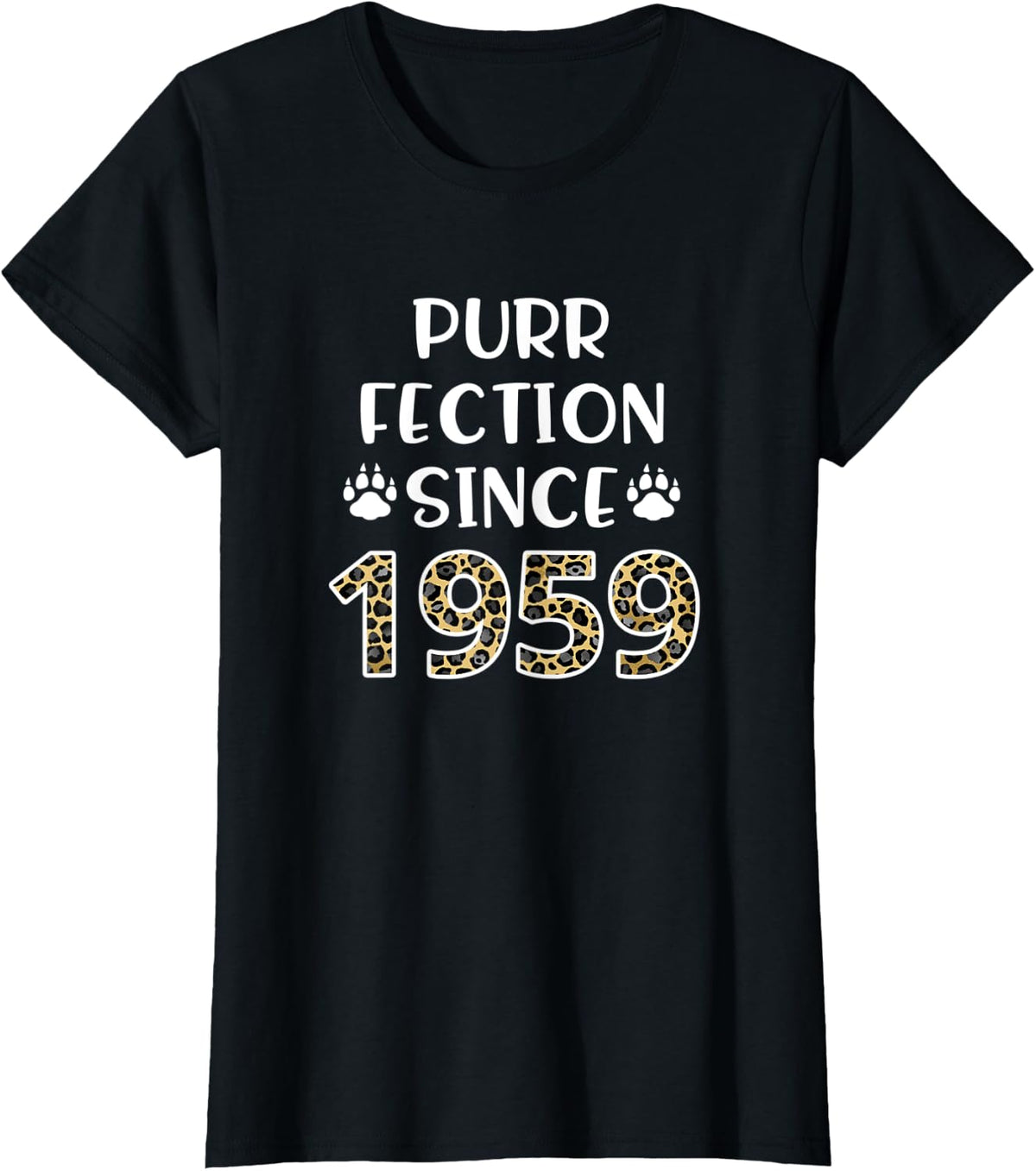Womens Purrfection Since 1959 62nd Birthday Leopard Cheetah Print Apparel Comfort Fit Fan Favorite