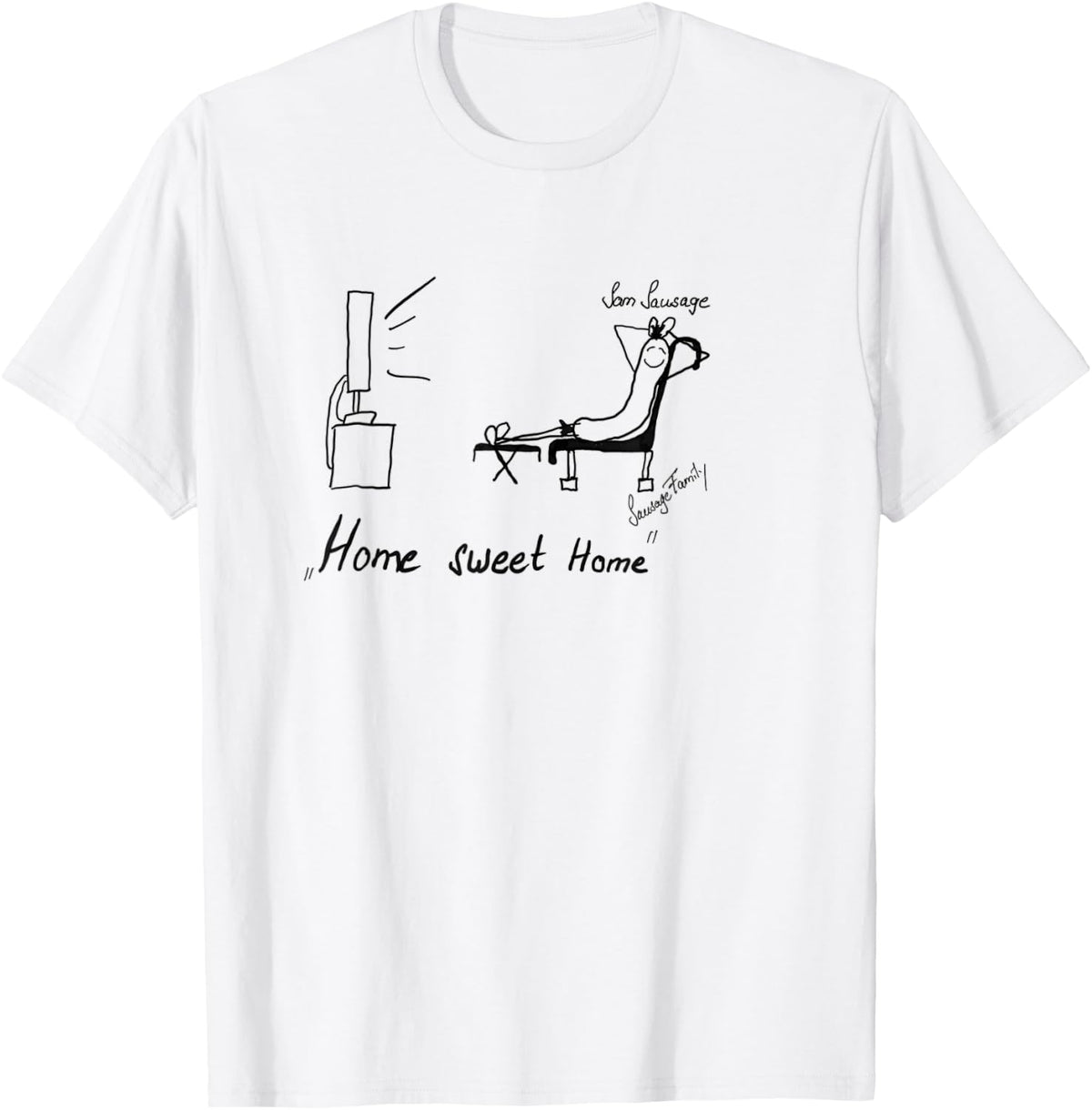 Happy Sausage Family Home Sweet Home No Better Place To Live Apparel | Trending 2025 | Daily Wear Essential