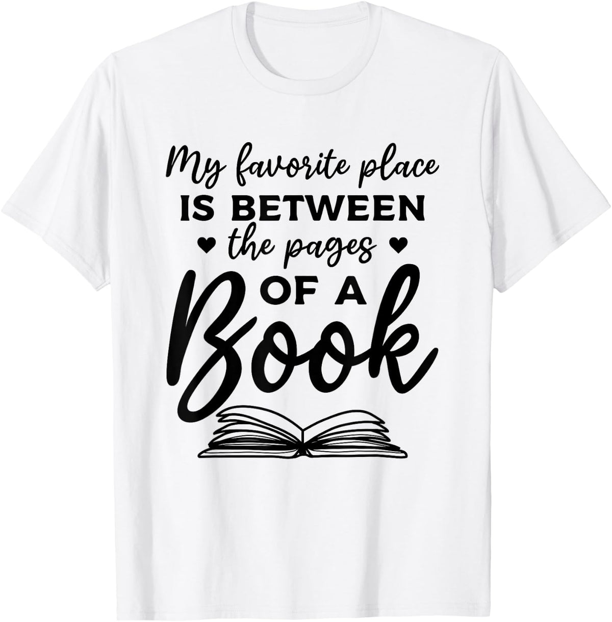 Book Lover My Favorite Place Is Between The Pages Of A Book Apparel | Bestseller Style | Customer Favorite