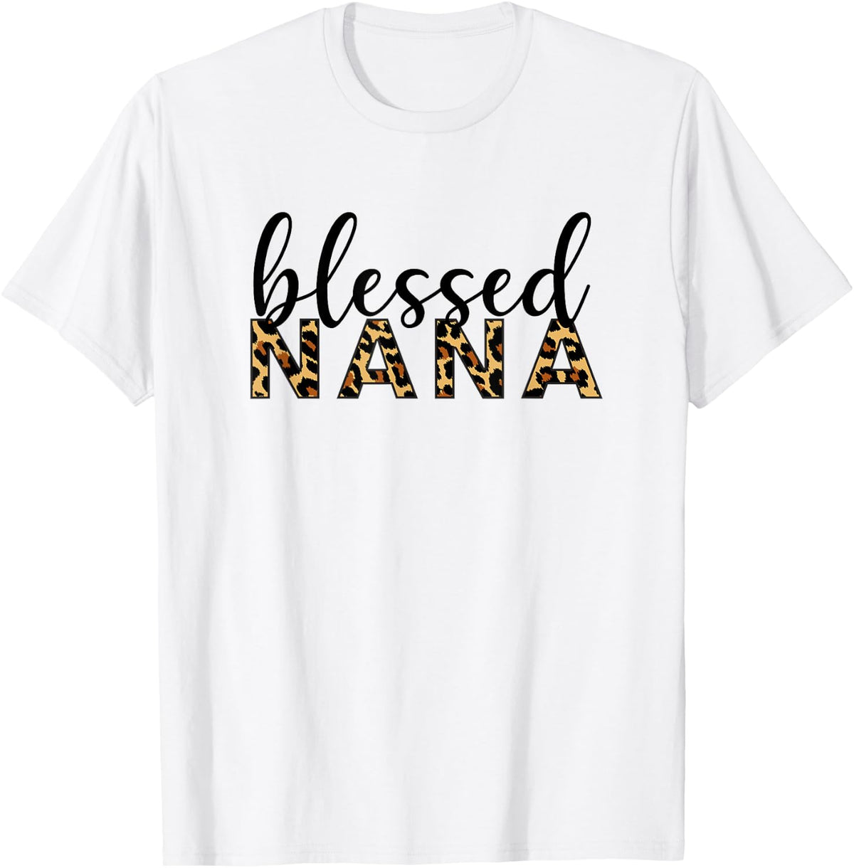 Leopard Print Blessed Nana Cute Cheetah Mother s Day Gift Apparel High Search Demand Everyday Wear