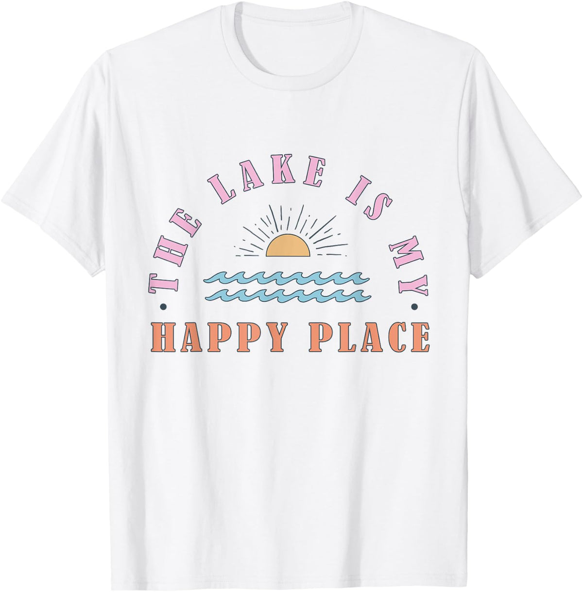 The Lake Is My Happy Place Summer Sun Water Nature Vacation T-Shirt for Men Women Kids T-Shirt | US Viral Pick | Perfect Gift Choice