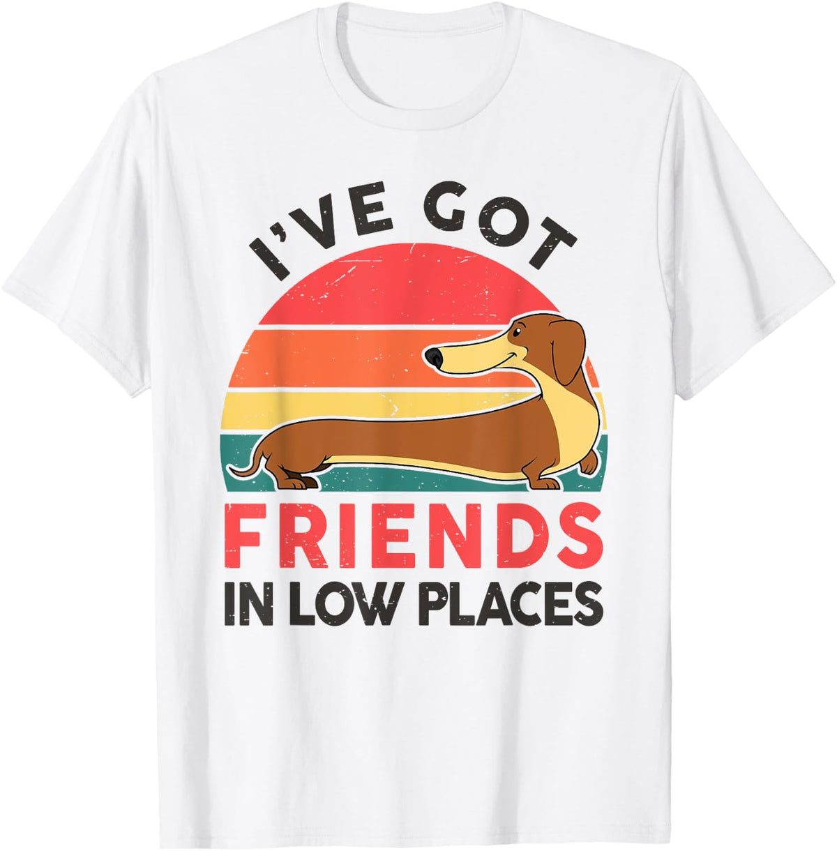 Dachshund I've Got Friends In Low Places Funny Weenie Dog T-Shirt for Men Women Kids T-Shirt | US Viral Pick | Customer Favorite