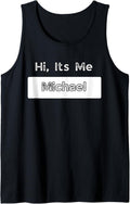 Hi, It's Me Michael Tank Top Tank Top | US Best Seller