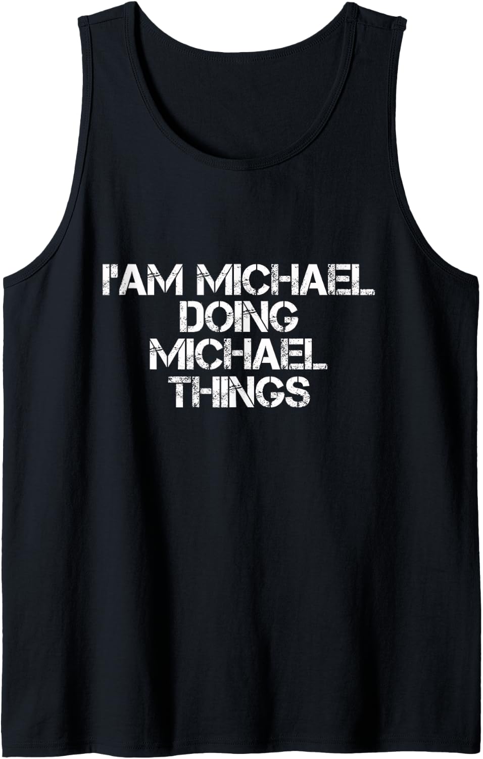 FUNNY TEE I'M MICHAEL DOING MICHAEL THINGS Tank Top Tank Top | Viral Streetwear Style