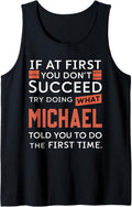 If At First You Don't Succeed Try Doing What Michael Tank Top Tank Top | Trending 2025