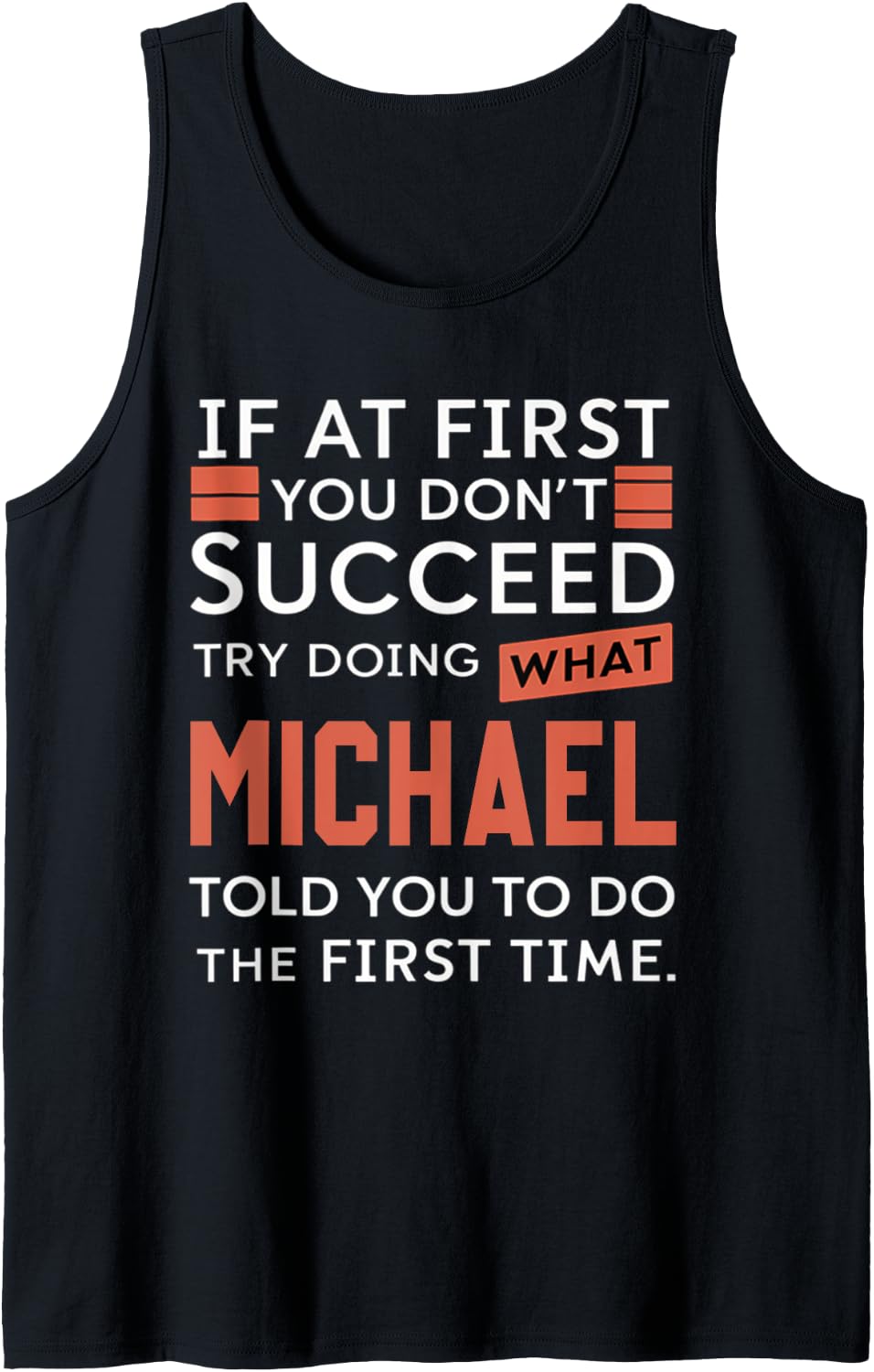 If At First You Don't Succeed Try Doing What Michael Tank Top Tank Top | Trending 2025