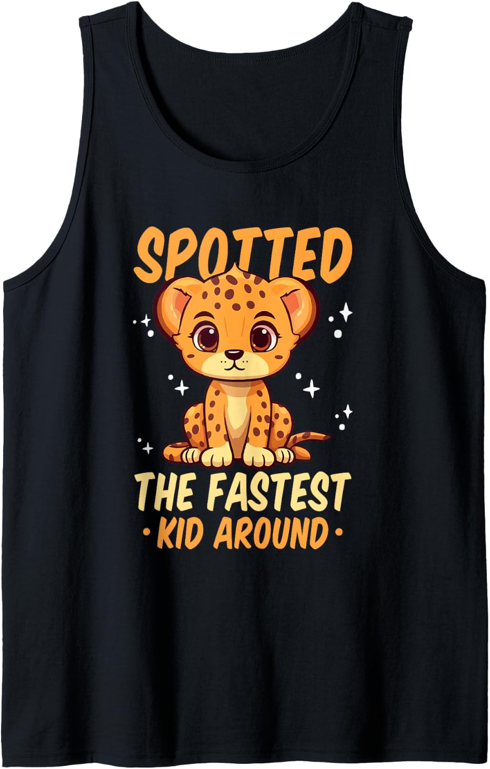 Cheetah Kids Spotted The Fastest Kid Around Cheetah Lover Tank Top Tank Top Streetwear Style US Top Pick