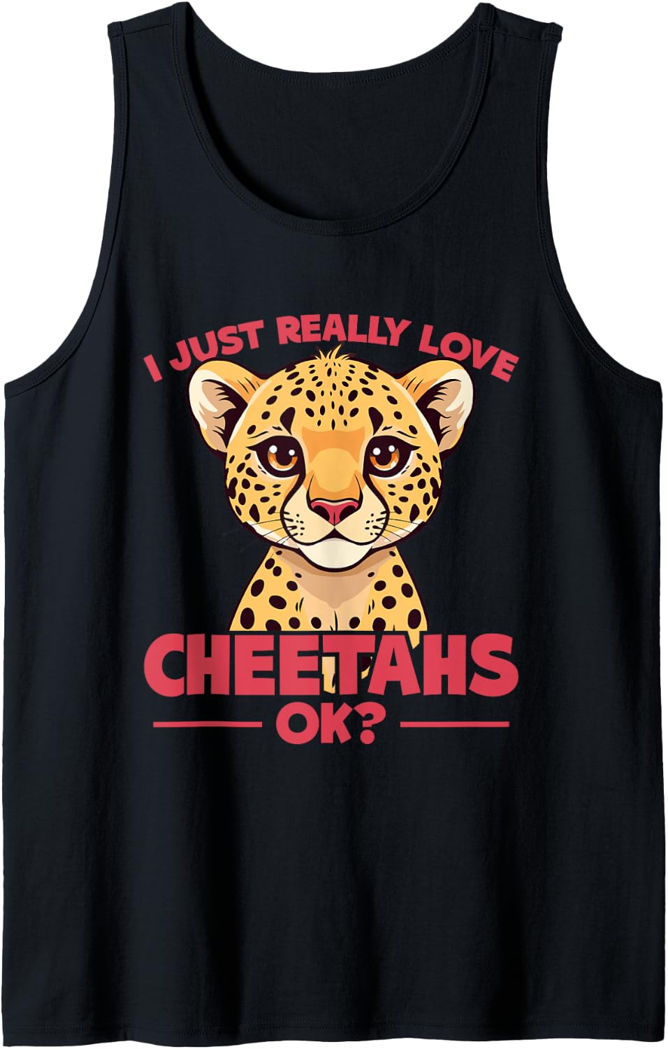 I Just Really Love Cheetahs Ok Cheetah Lover Cheetah Kids Tank Top Tank Top Viral TikTok Find Fan Favorite