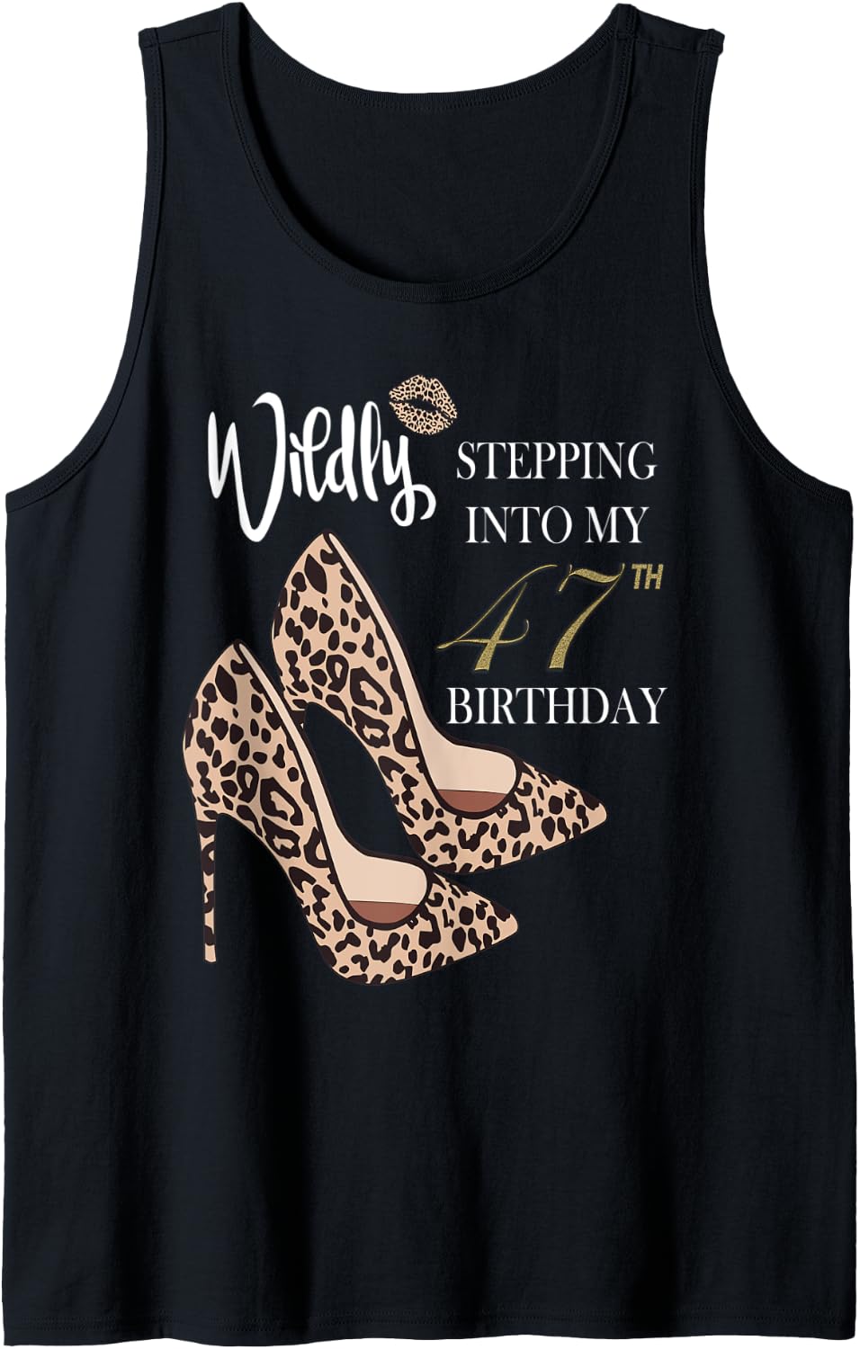Stepping Into My 47th Birthday Leopard Print Cheetah Heels Tank Top Tank Top Streetwear Style Hot Right Now