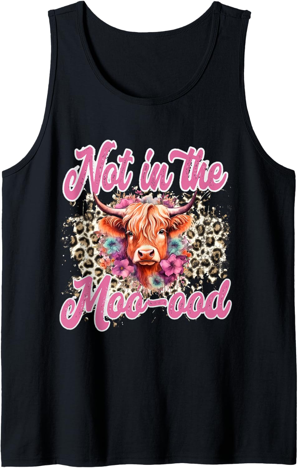 Not in the Moo ood Highland Cows Leopard Cheetah Funny Mood Tank Top Tank Top Trending US Best Seller Look