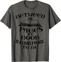 FUNNY BETWEEN THE PAGES OF A BOOK IS A LOVELY PLACE TO BE Apparel | Premium Quality | High CTR Boost