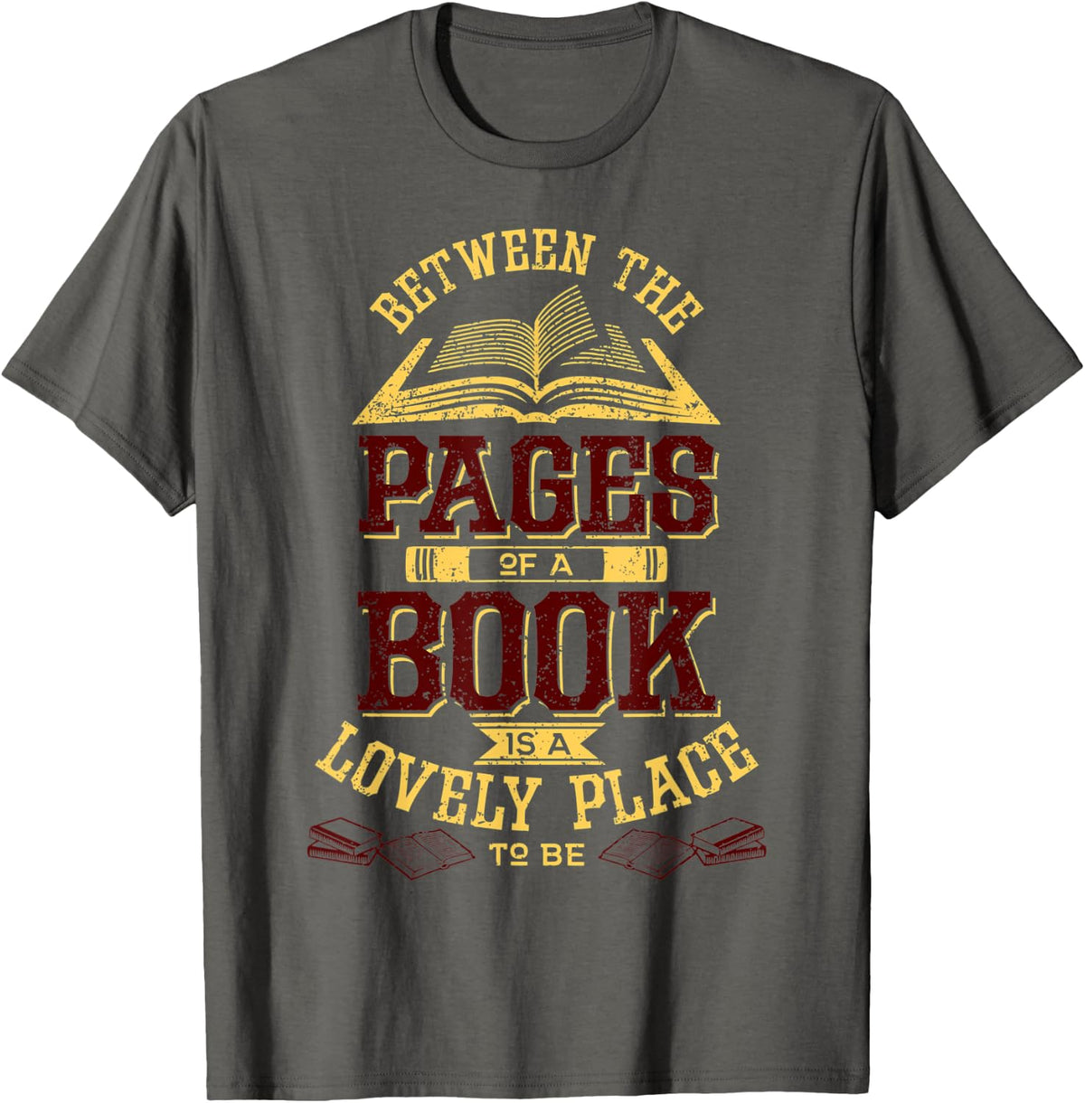 Between The Pages Of A Book Is A Lovely Place To Be Literary Apparel | Bestseller Style | Top Rated Comfort