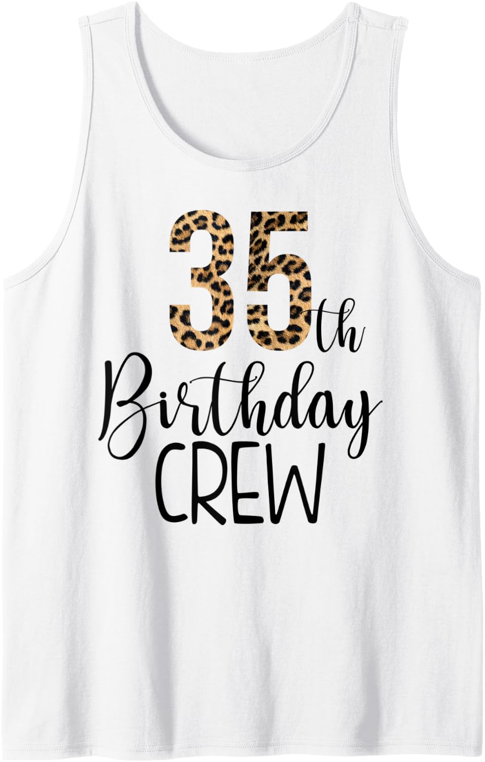 35 Year Birthday Party Leopard Print 35th Birthday Crew Tank Top Tank Top Viral TikTok Find Fan Favorite