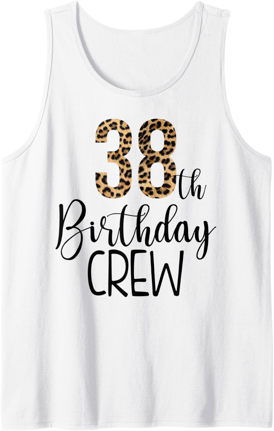 38 Year Birthday Party Leopard Print 38th Birthday Crew Tank Top Tank Top Viral TikTok Find US Top Pick