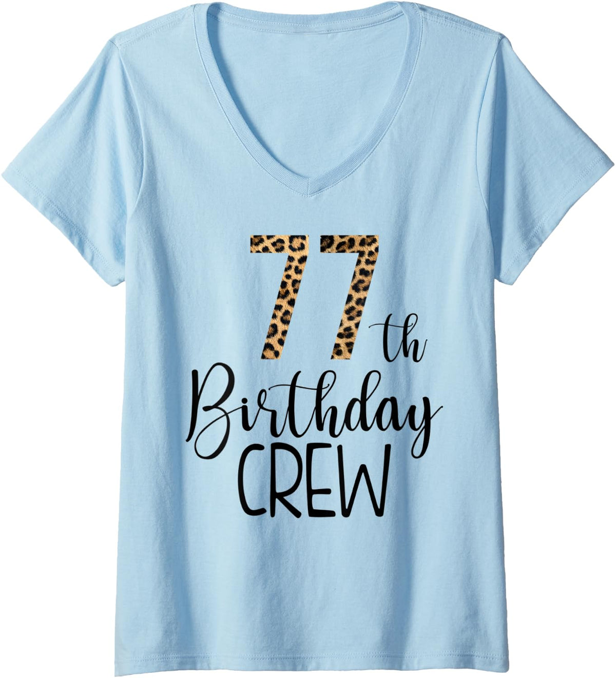 Womens 77 Year Birthday Party Leopard Print 77th Birthday Crew V Neck Apparel Premium Print Best Seller Look