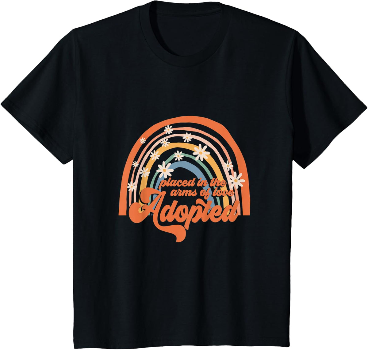 Kids Placed In The Arms Of Love Adopted Foster Care Adoption Baby Apparel | High Search Volume | Daily Wear Essential