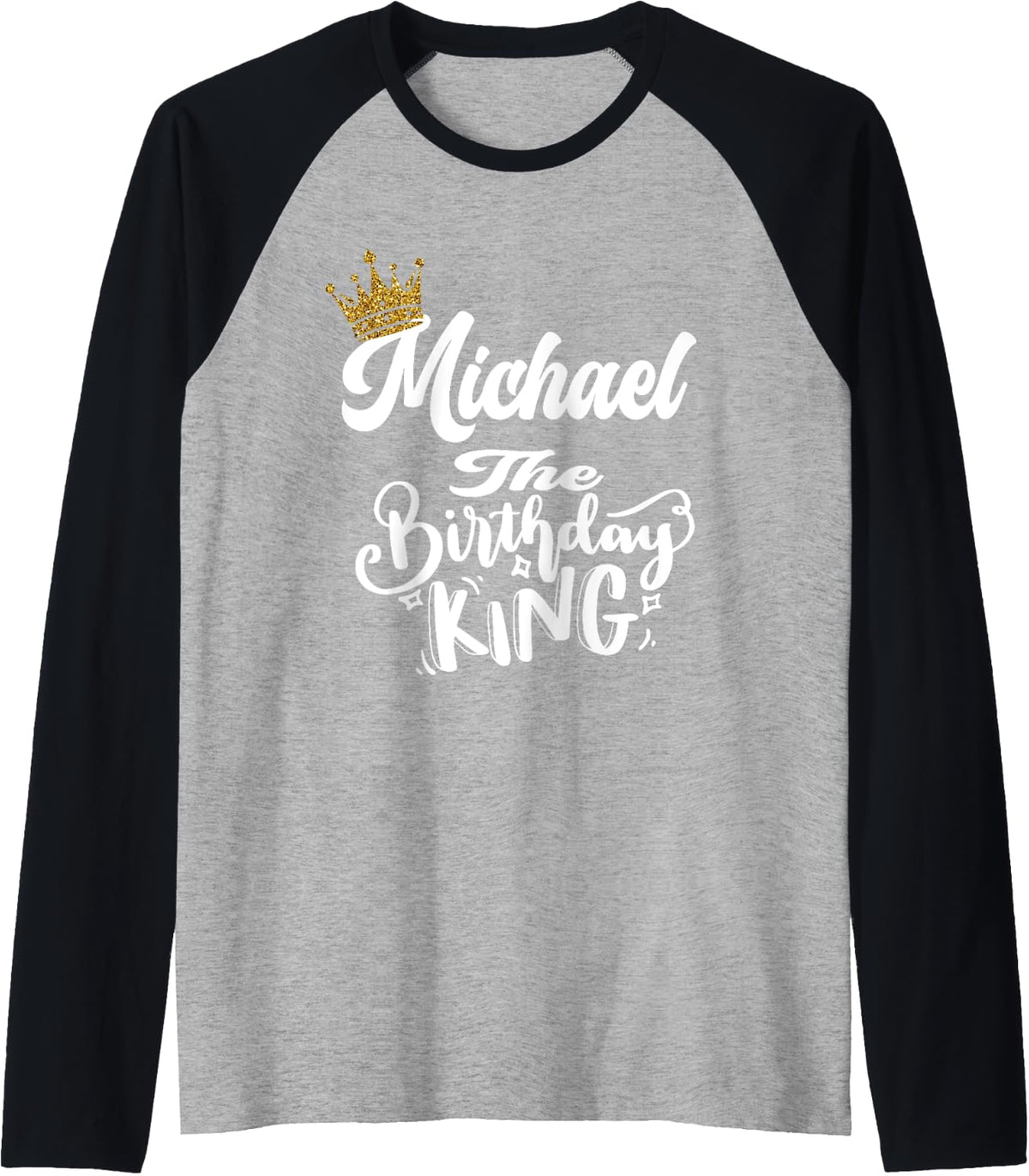 Michael The Birthday King Happy Birthday Shirt Men Boys Teen Raglan Baseball Tee T-Shirt | Everyday Casual Wear