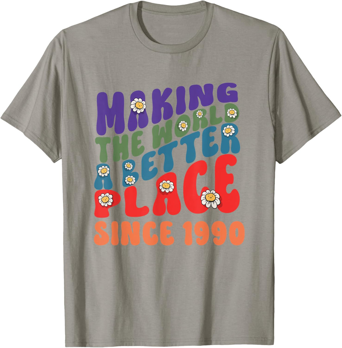 Making the world a better place since 1990 groovy text font Apparel | High Search Volume | Daily Wear Essential