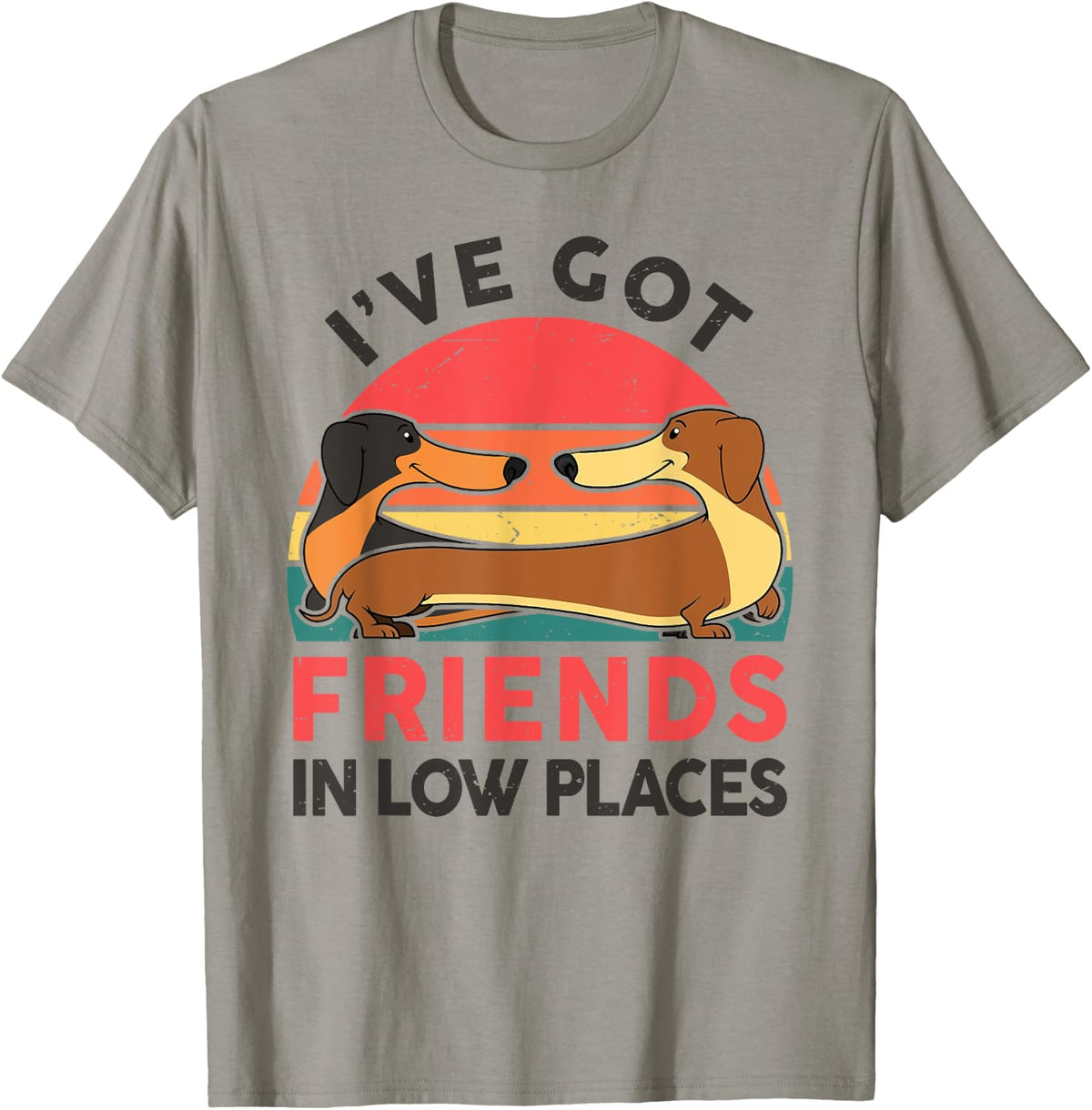 Dachshund I've Got Friends In Low Places Funny Doxie Dog Men Women Kids Apparel | Google Shopping Optimized | Perfect Gift Choice