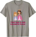 Cute TOGETHER IS OUR FAVOURITE PLACE Princess Queen Mom & Apparel | Bestseller Style | Daily Wear Essential
