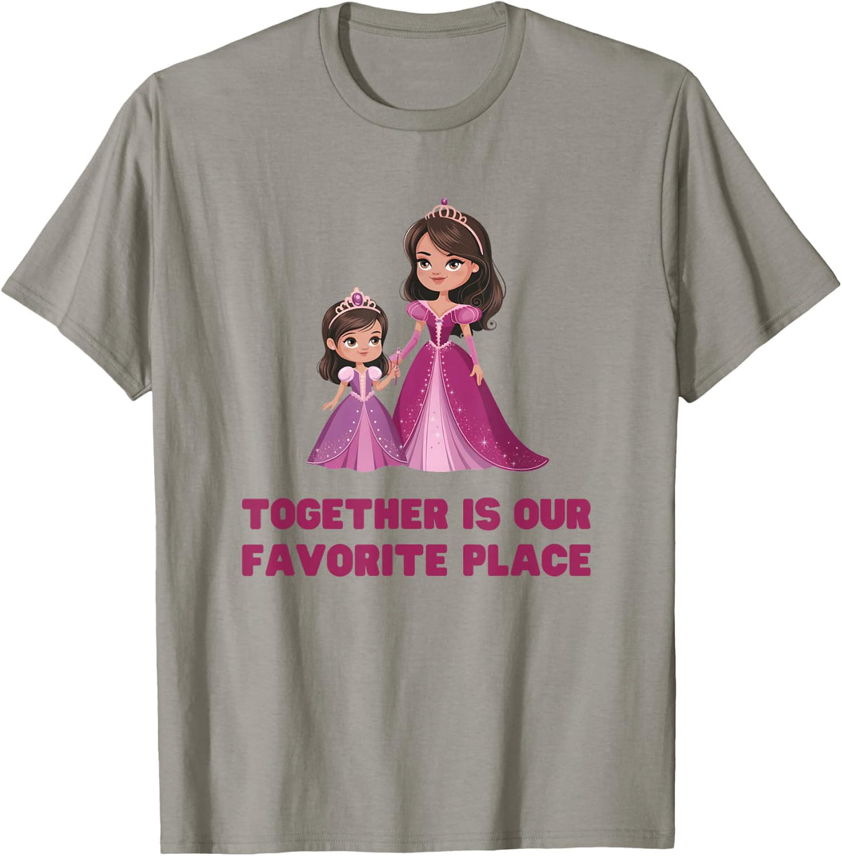 Funny TOGETHER IS OUR FAVOURITE PLACE Princess Queen Mommy & Apparel | Premium Quality | Perfect Gift Choice
