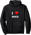 I Love MIKE TShirt Name Michael Mike Pullover Hoodie Hoodie | Everyday Casual Wear