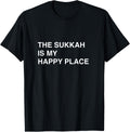 The Sukkah is my happy place Sukkot Jewish Holiday Shofar Apparel | Trending 2025 | Daily Wear Essential